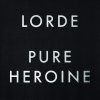 Lorde - Pure Herione.jpg