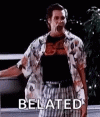 happy-belated-birthday-funny-ace-ventura-pmydn8n4w9mlmxnm.gif