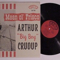 Arthur 'Big Boy' Crudup - Mean Ol Frisco - Fire 103