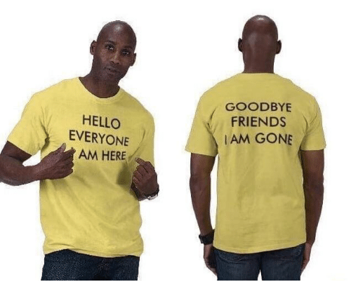 Hello-everyone-am-here-goodbye-friends-am-gone-18058329